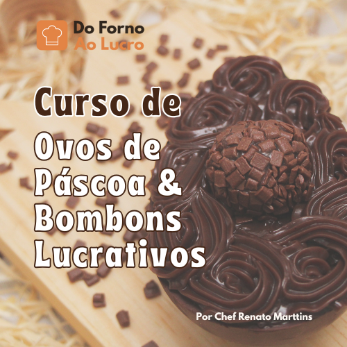 Curso de Ovos de Páscoa e Bombons Lucrativos